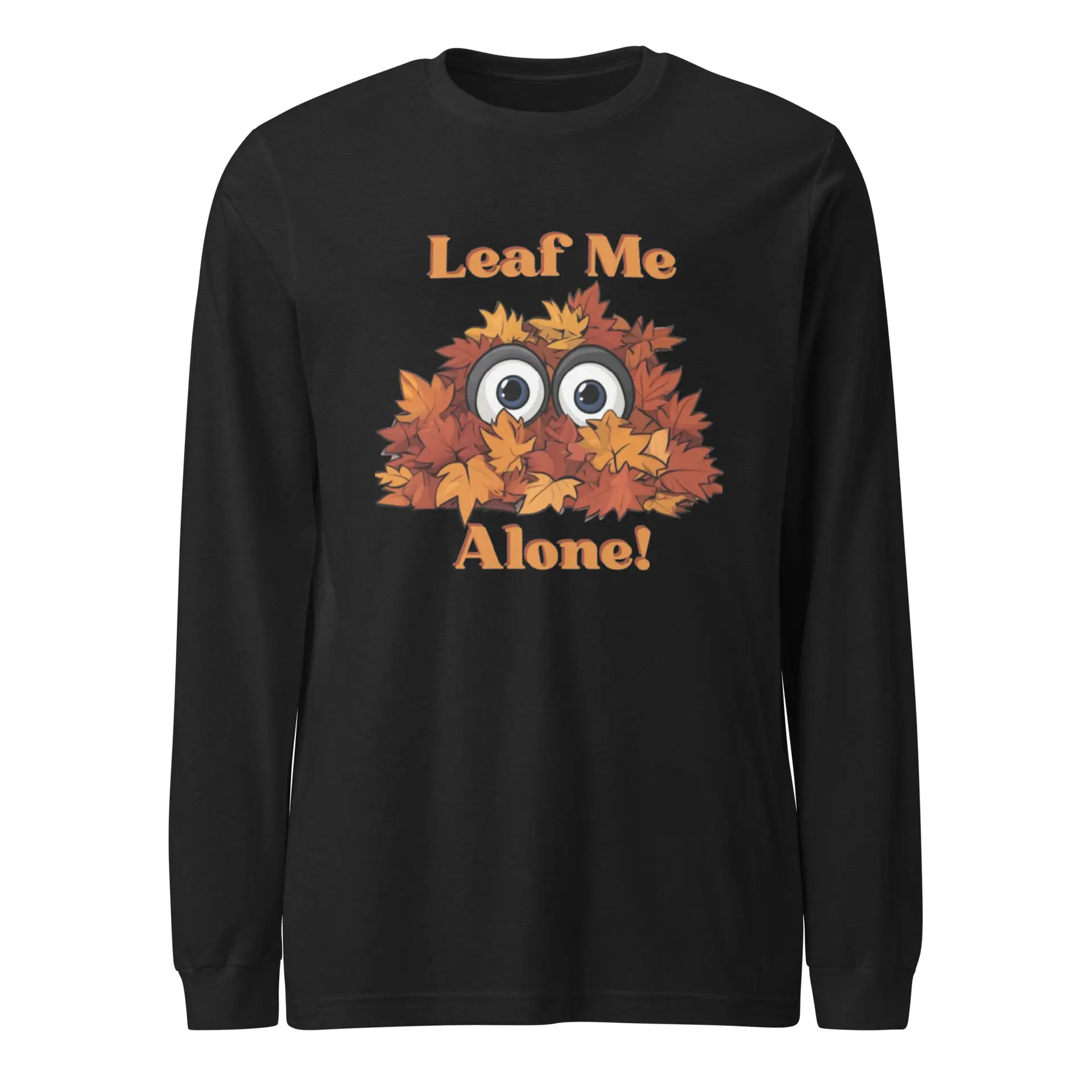 Leaf Me Alone Unisex Long Sleeve Tee