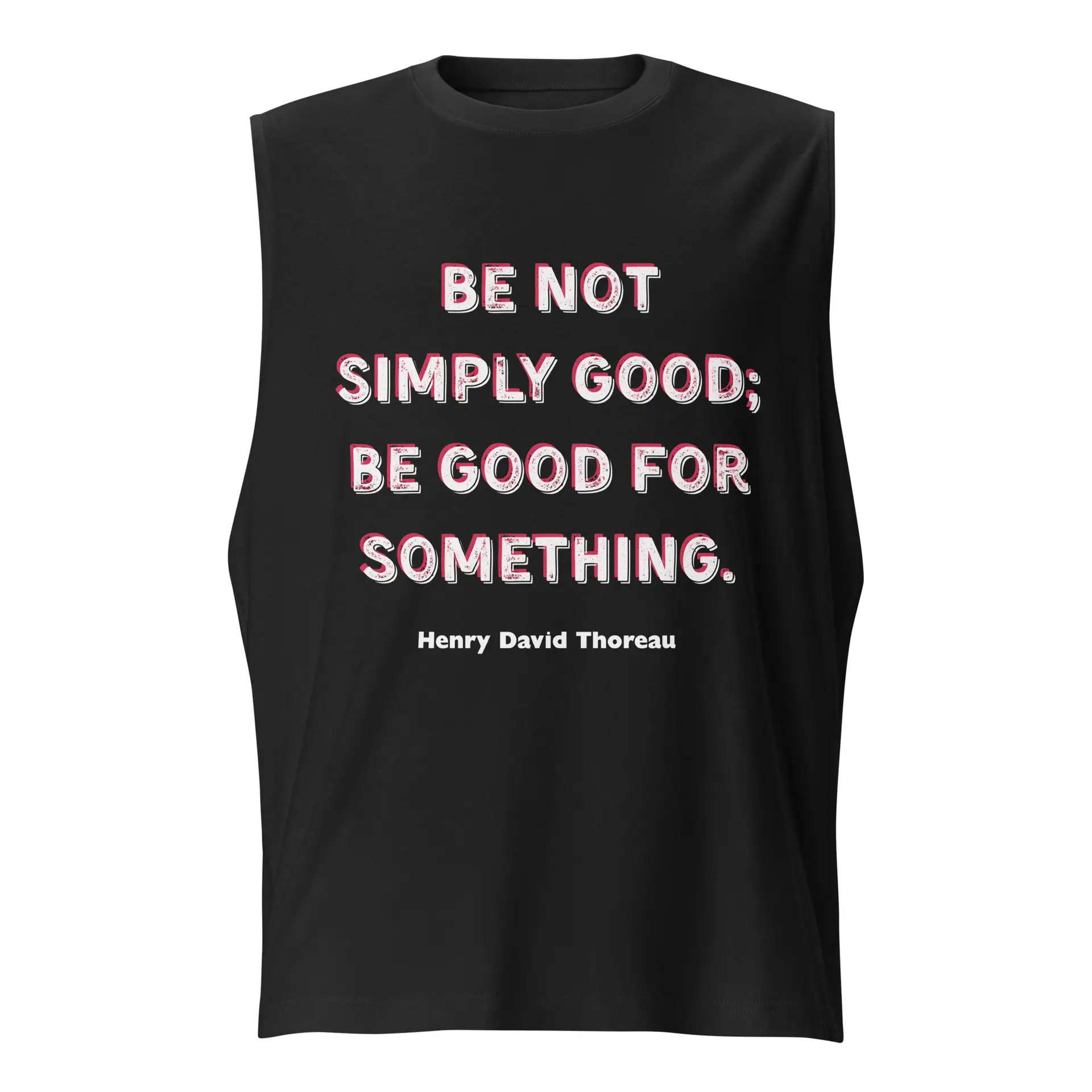 Be Good - Thoreau Muscle Shirt
