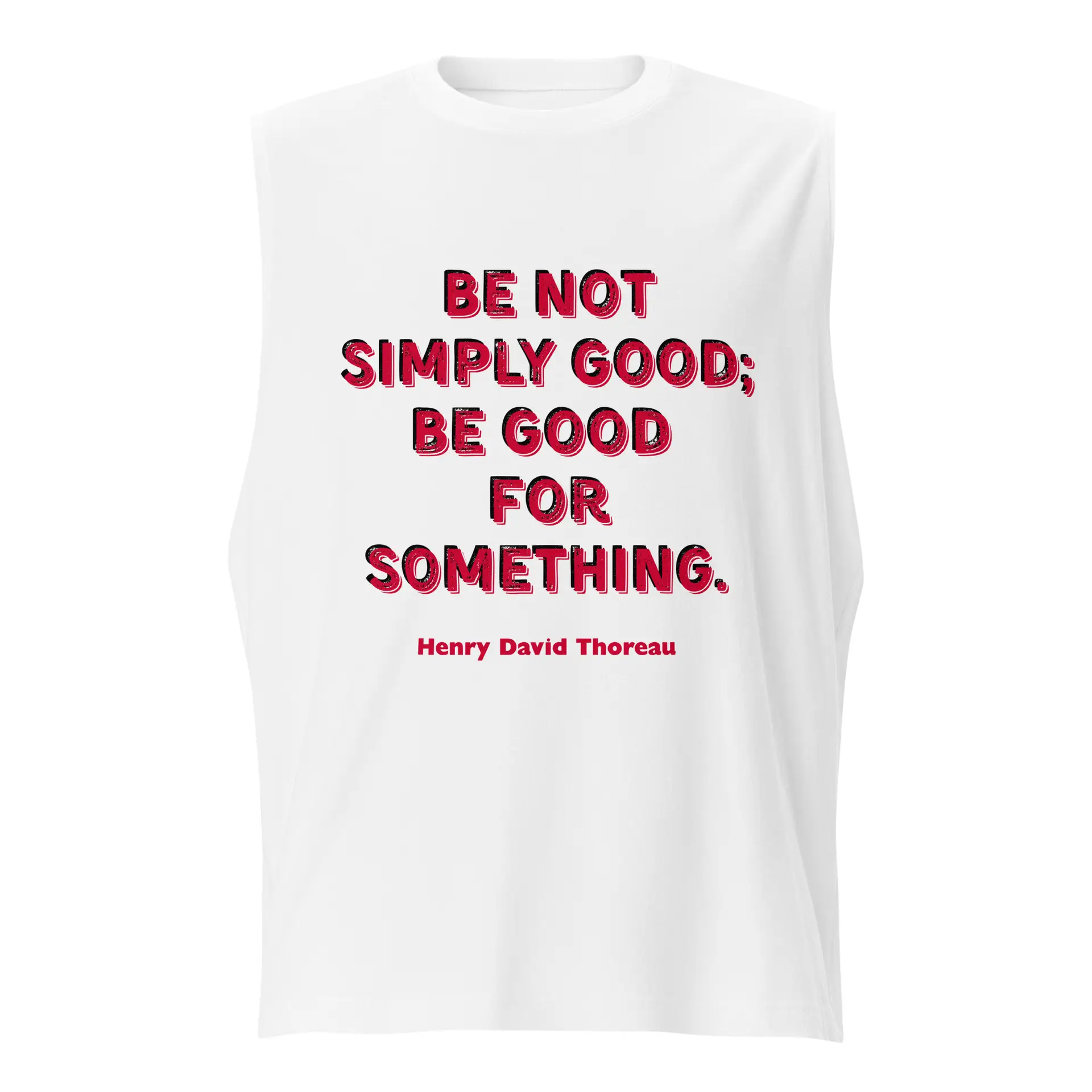 Be Good - Thoreau Muscle Shirt