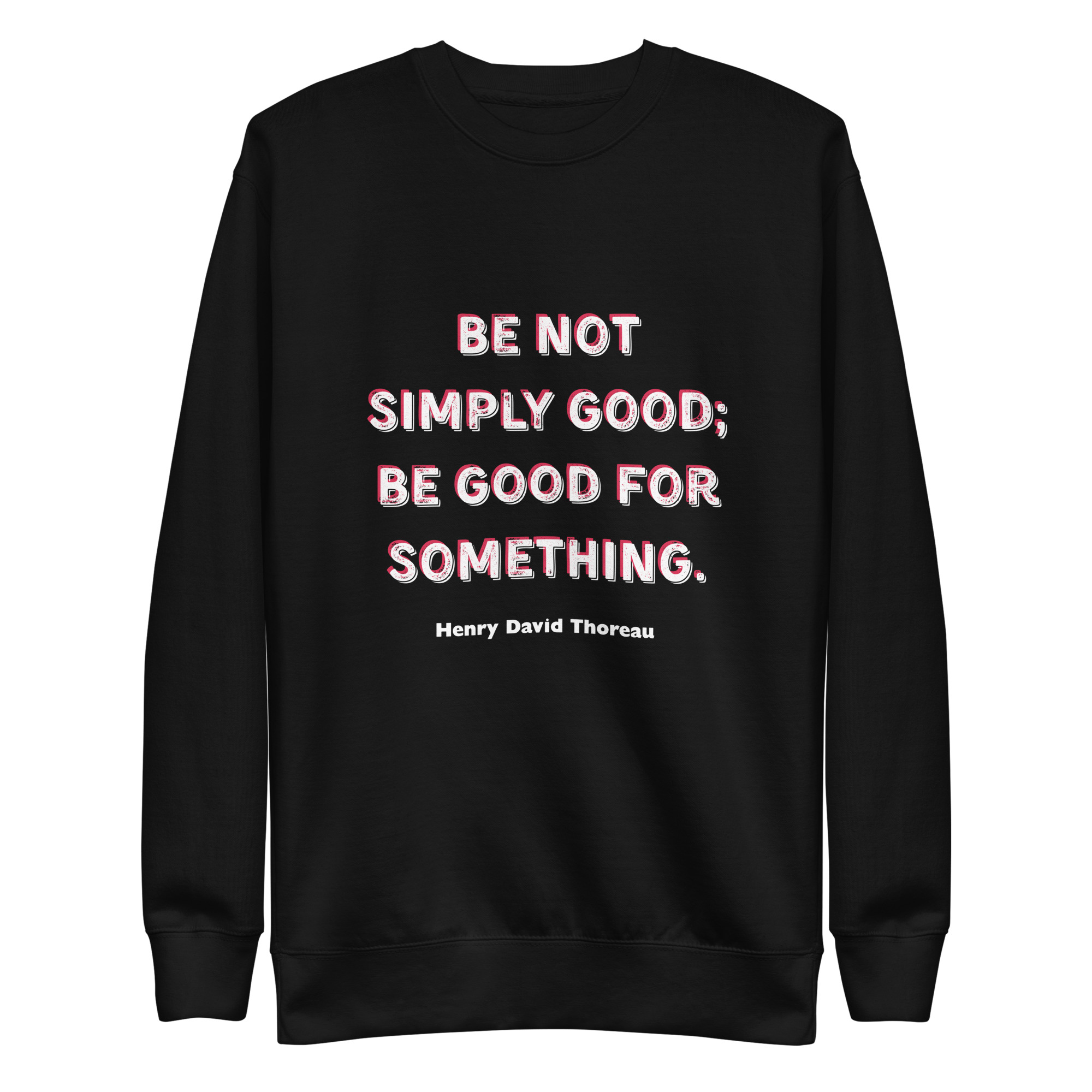 Be Good - Thoreau (v1) Unisex Premium Sweatshirt