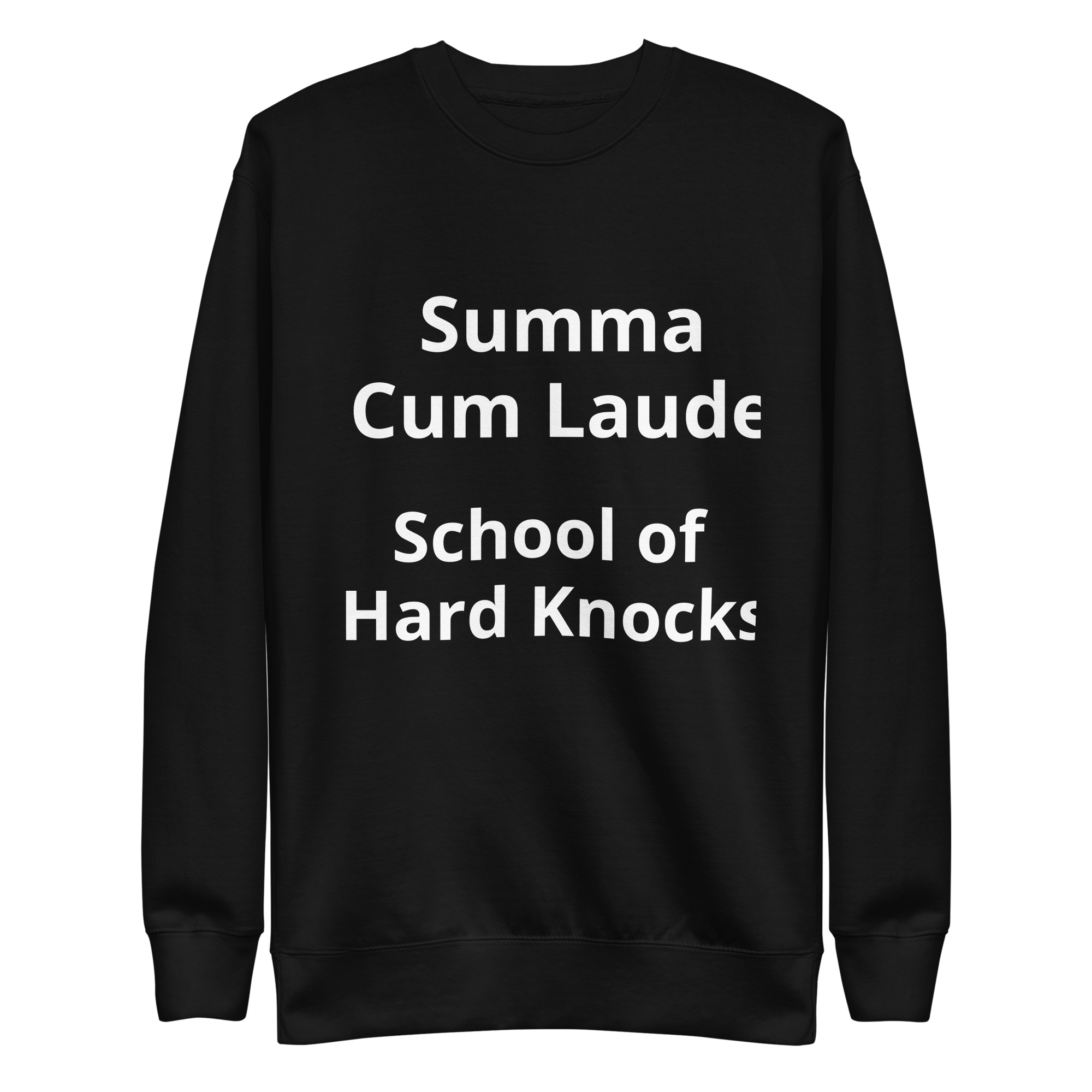 Summa Cum Laude School of Hard Knocks Unisex Premium Sweatshirt