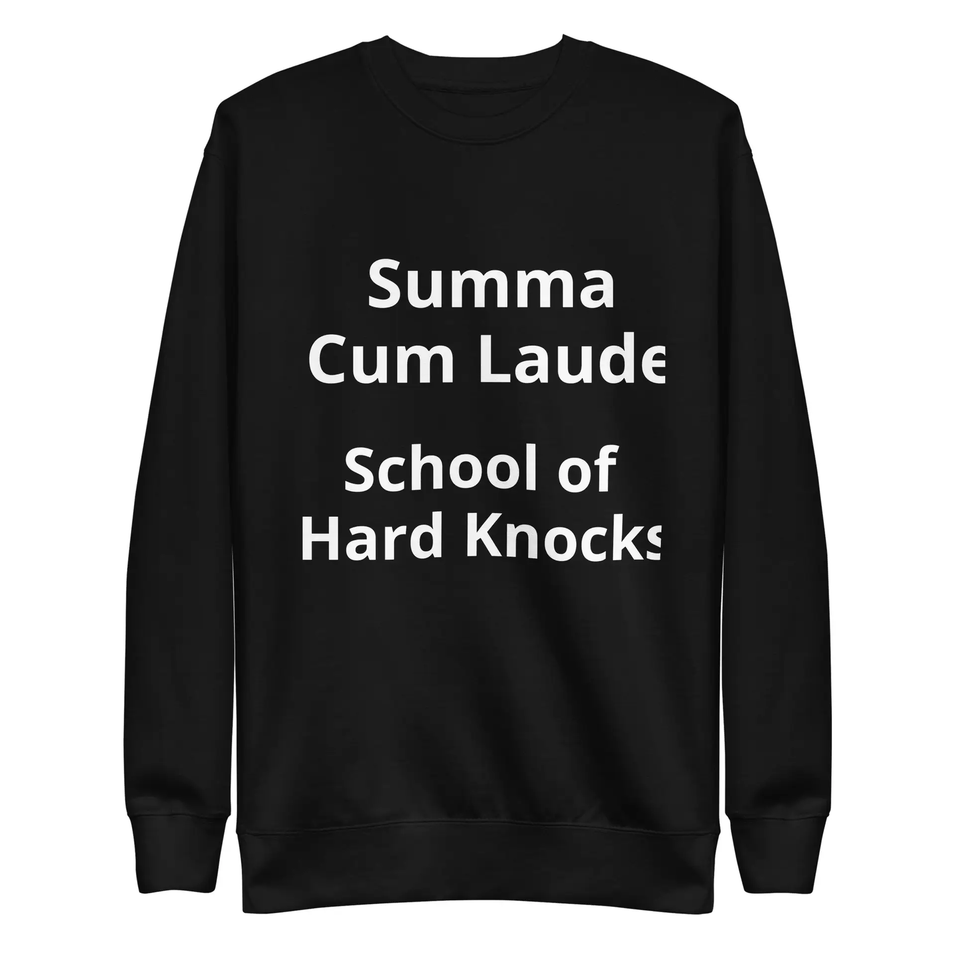Summa Cum Laude School of Hard Knocks Unisex Premium Sweatshirt