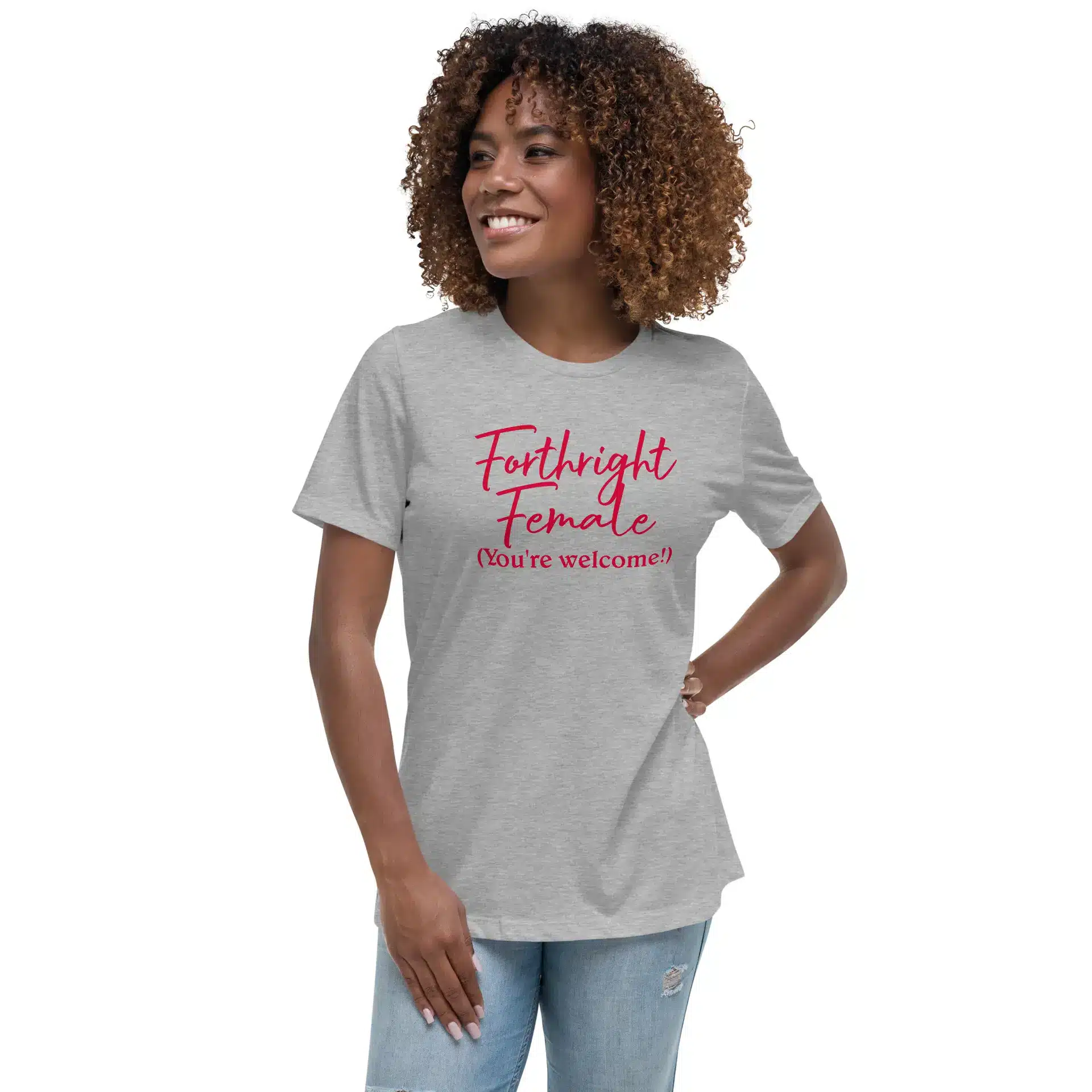 Forthright Female Women's Relaxed T-Shirt
