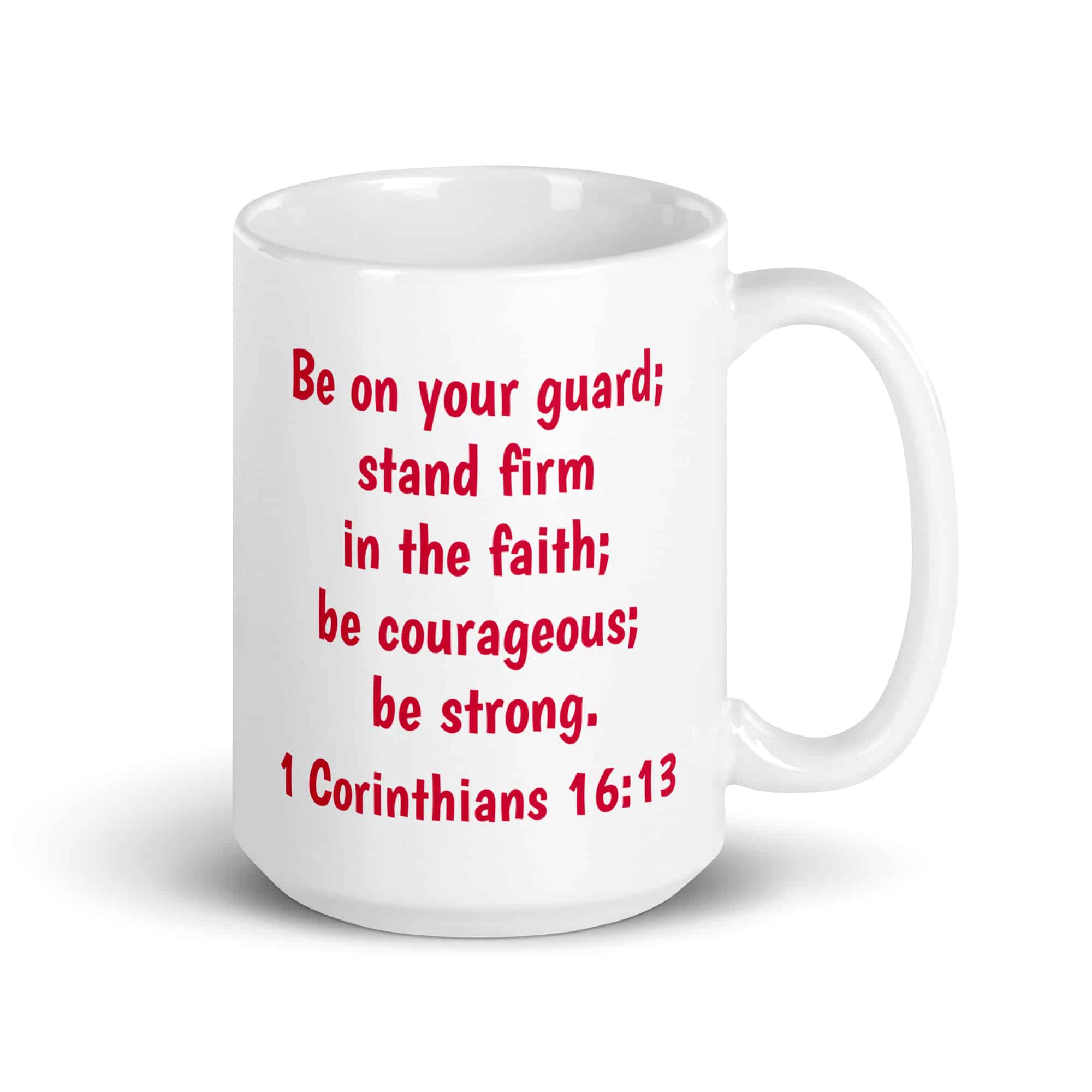 1 Corinthians 16:13 White glossy mug