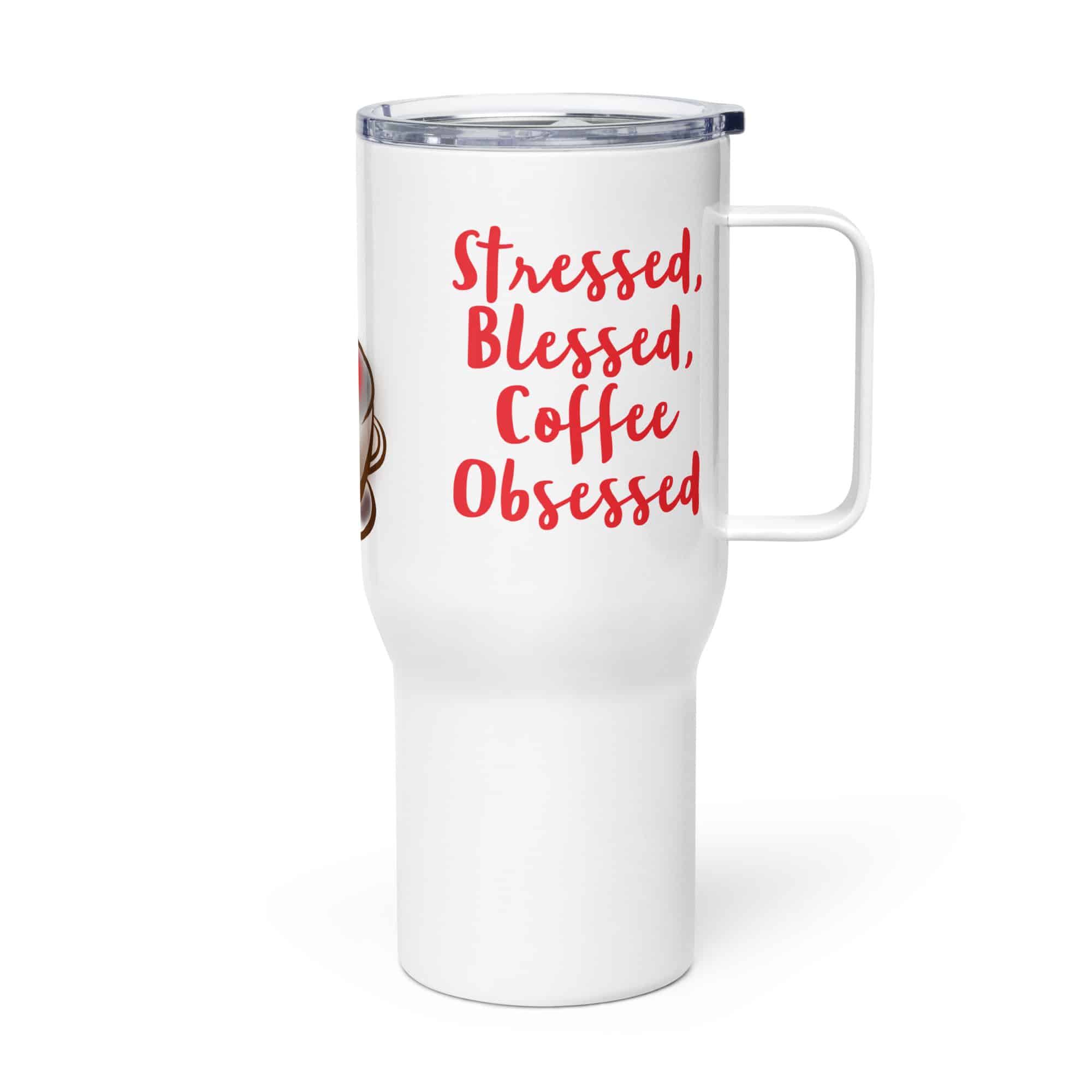Stressed Blessed Coffee Obsessed Travel mug with a handle