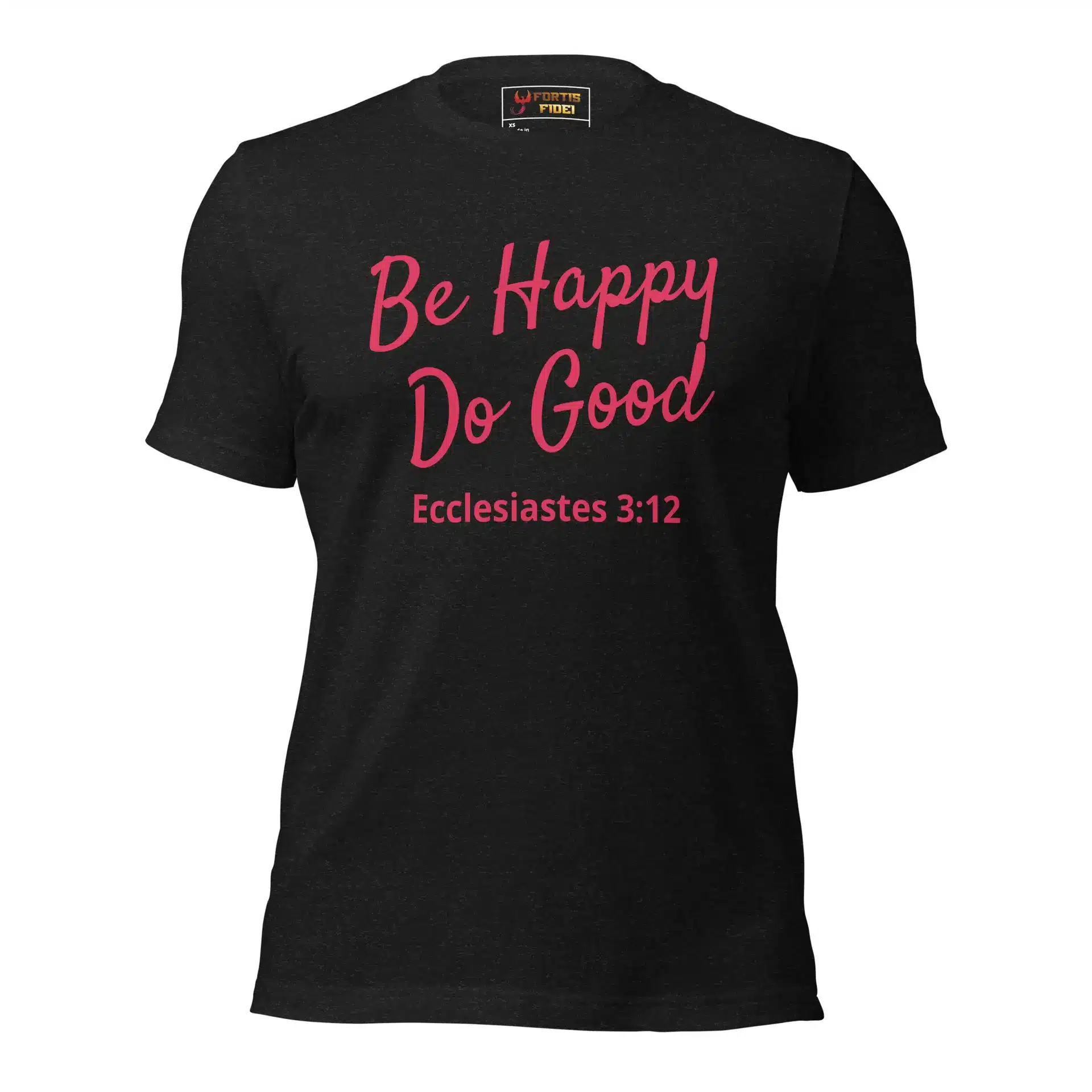 Ecclesiastes 3:12 Be Happy Do Good Unisex t-shirt