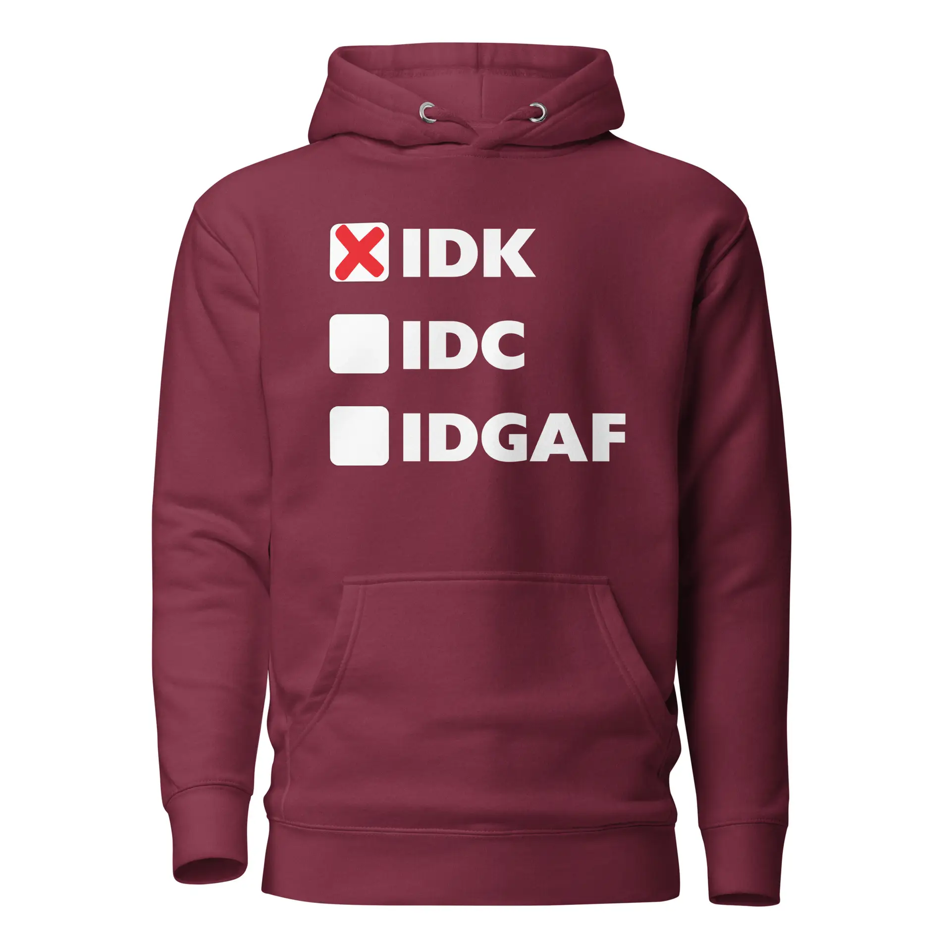 IDK (x), IDC, IDGAF Unisex Hoodie