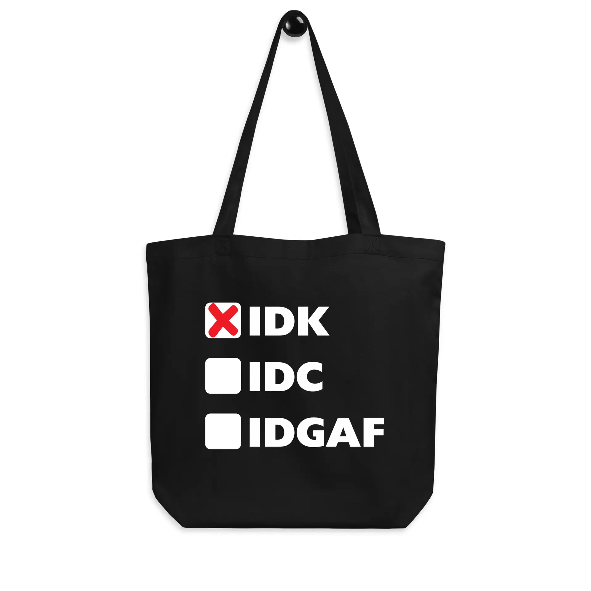 IDK (x), IDC, IDGAF Eco Tote Bag