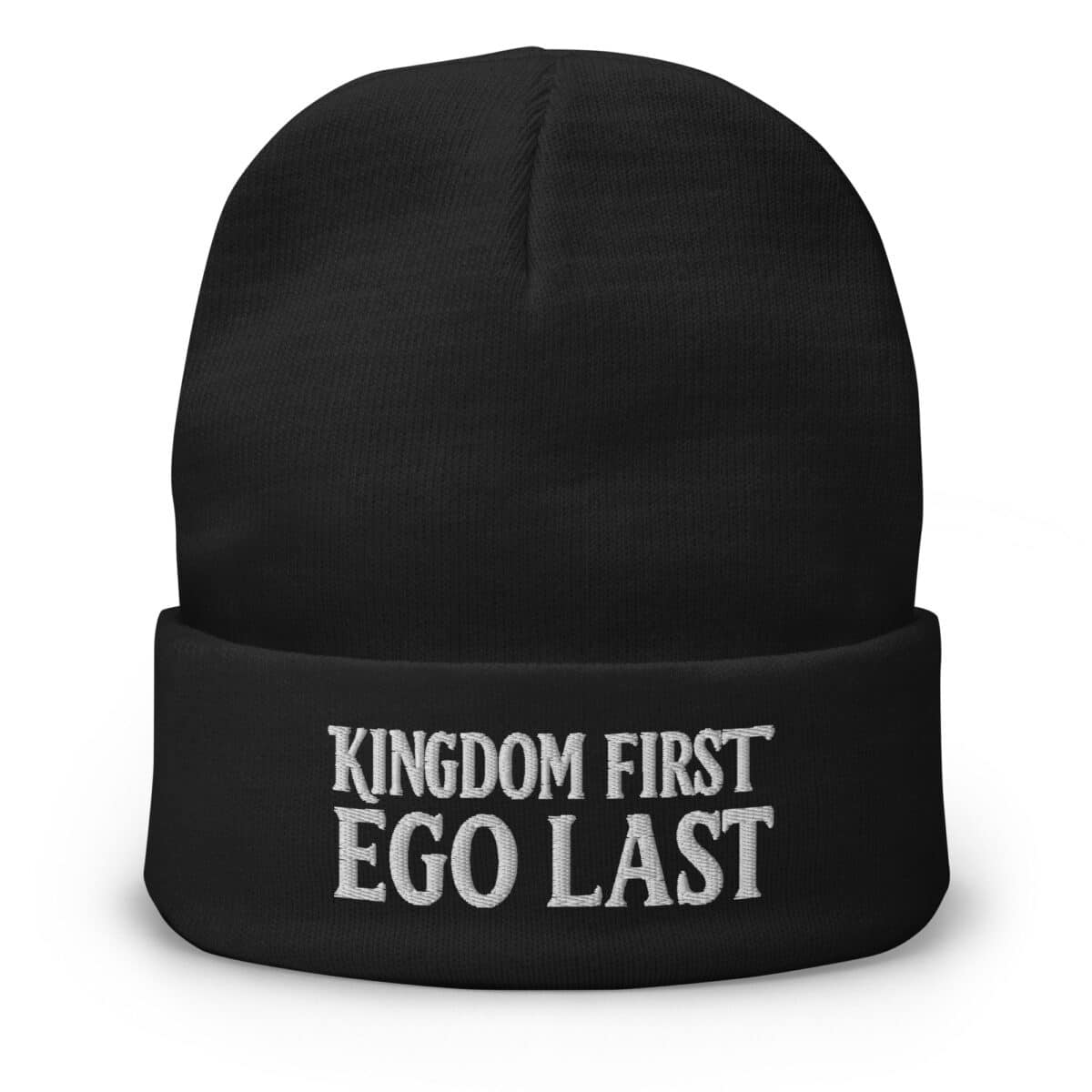 Kingdom First, Ego Last Embroidered Beanie