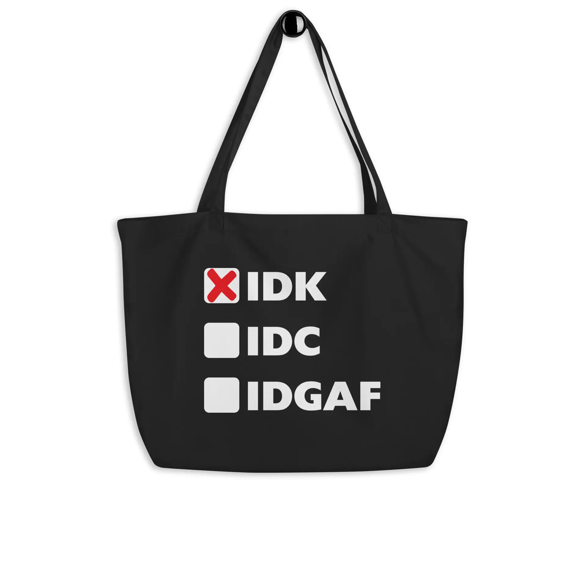 IDK (x), IDC, IDGAF Large organic tote bag