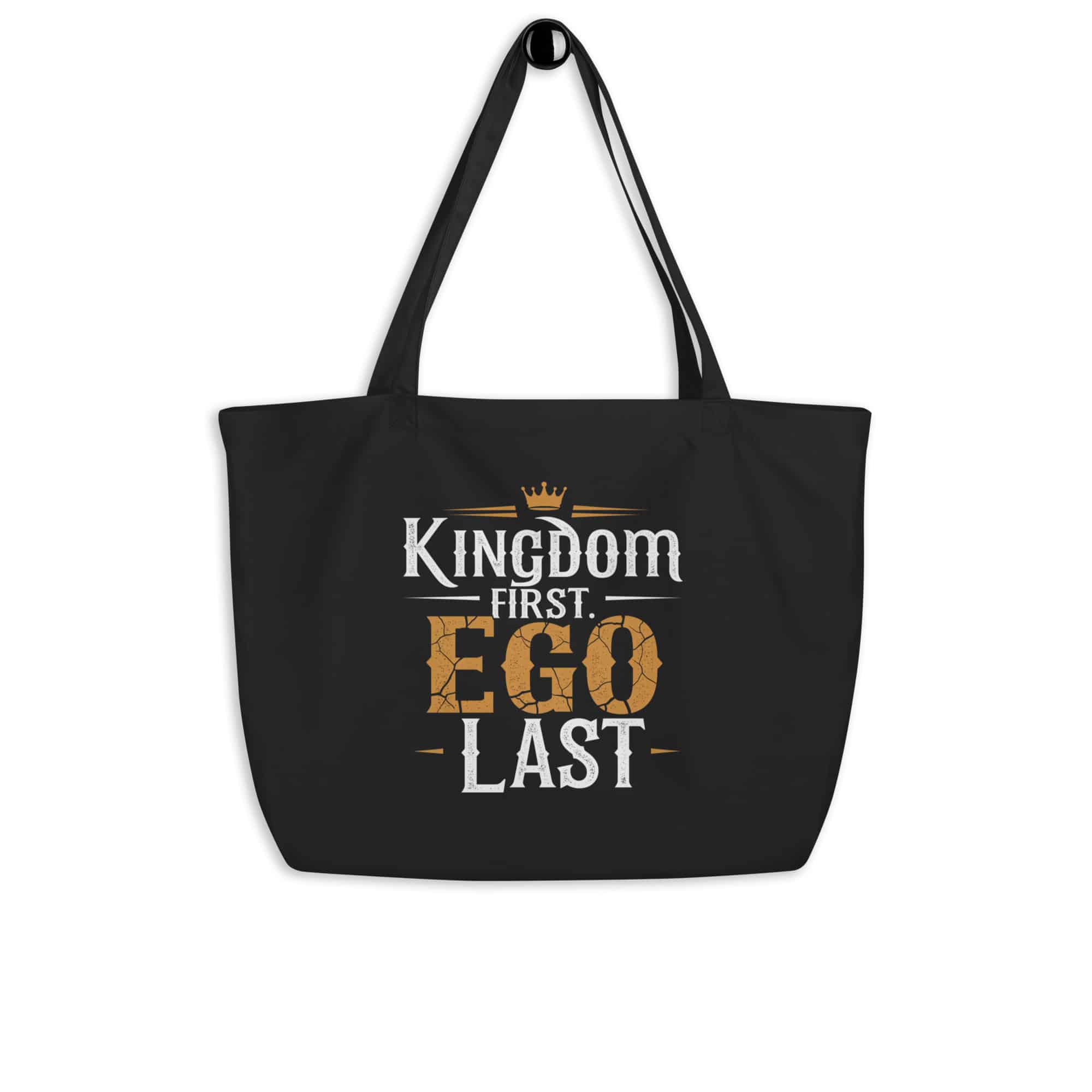 Kingdom First, Ego Last Large organic tote bag