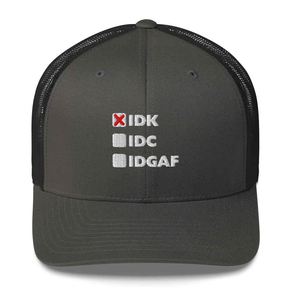 IDK Trucker Cap