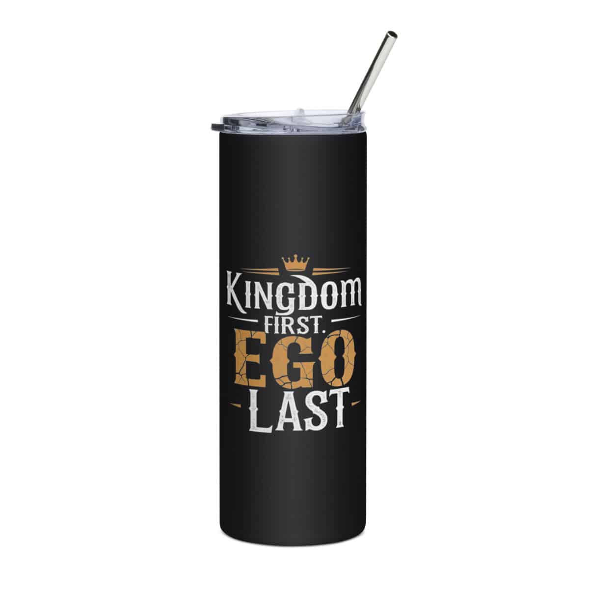 Kingdom First, Ego Last (v2) Stainless steel tumbler