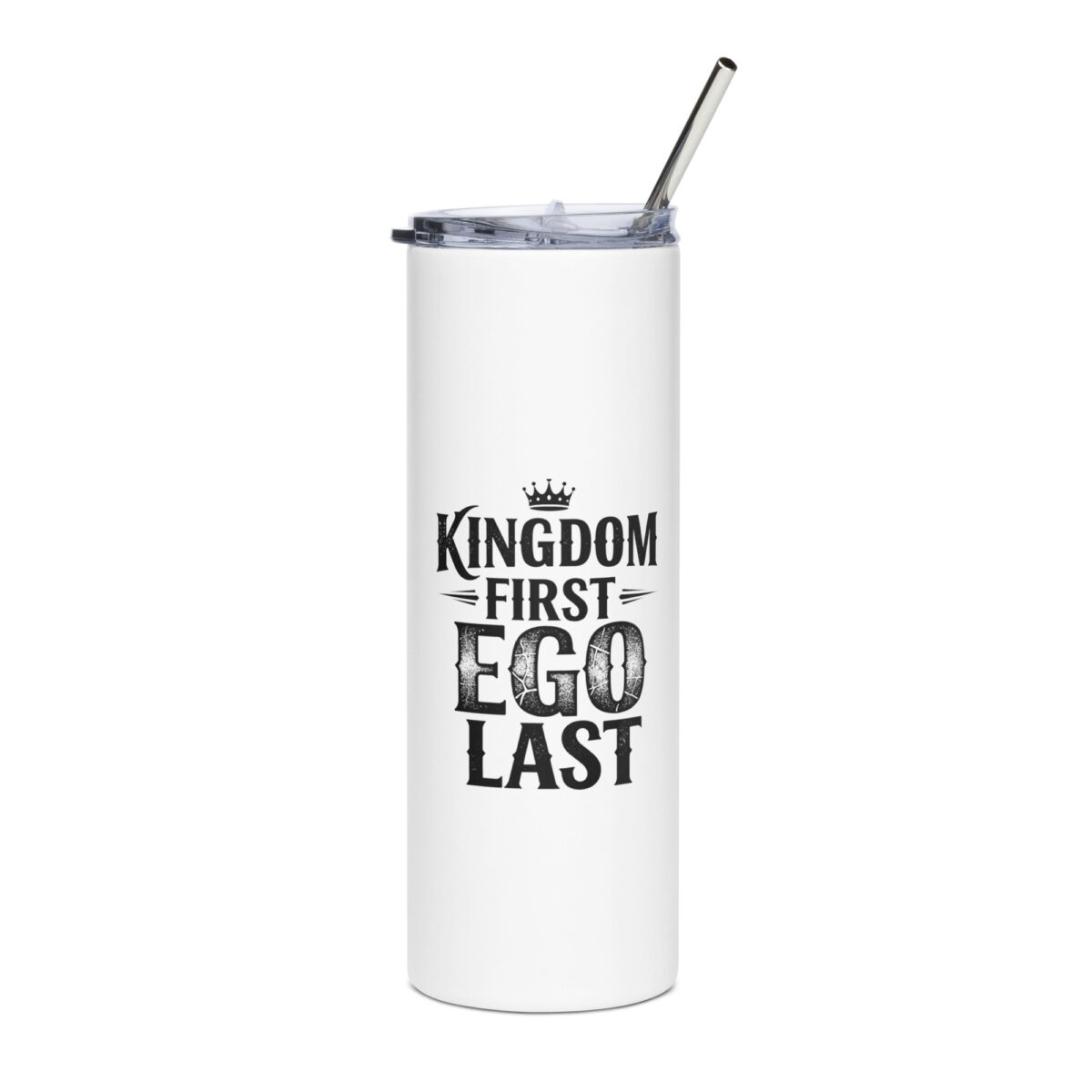 Kingdom First, Ego Last (v1) Stainless steel tumbler