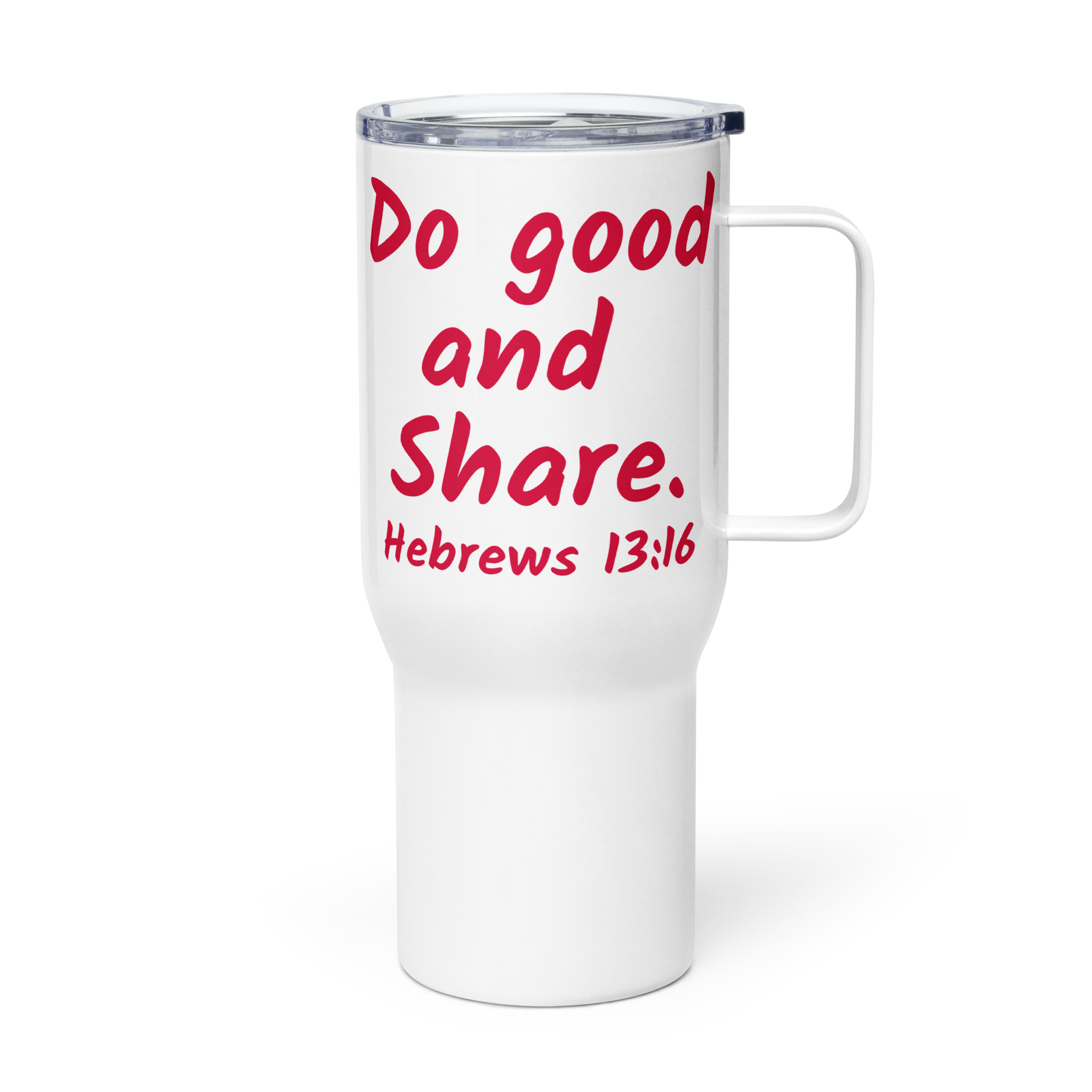 Hebrews 13:16 Do Good Share Travel Mug With A Handle