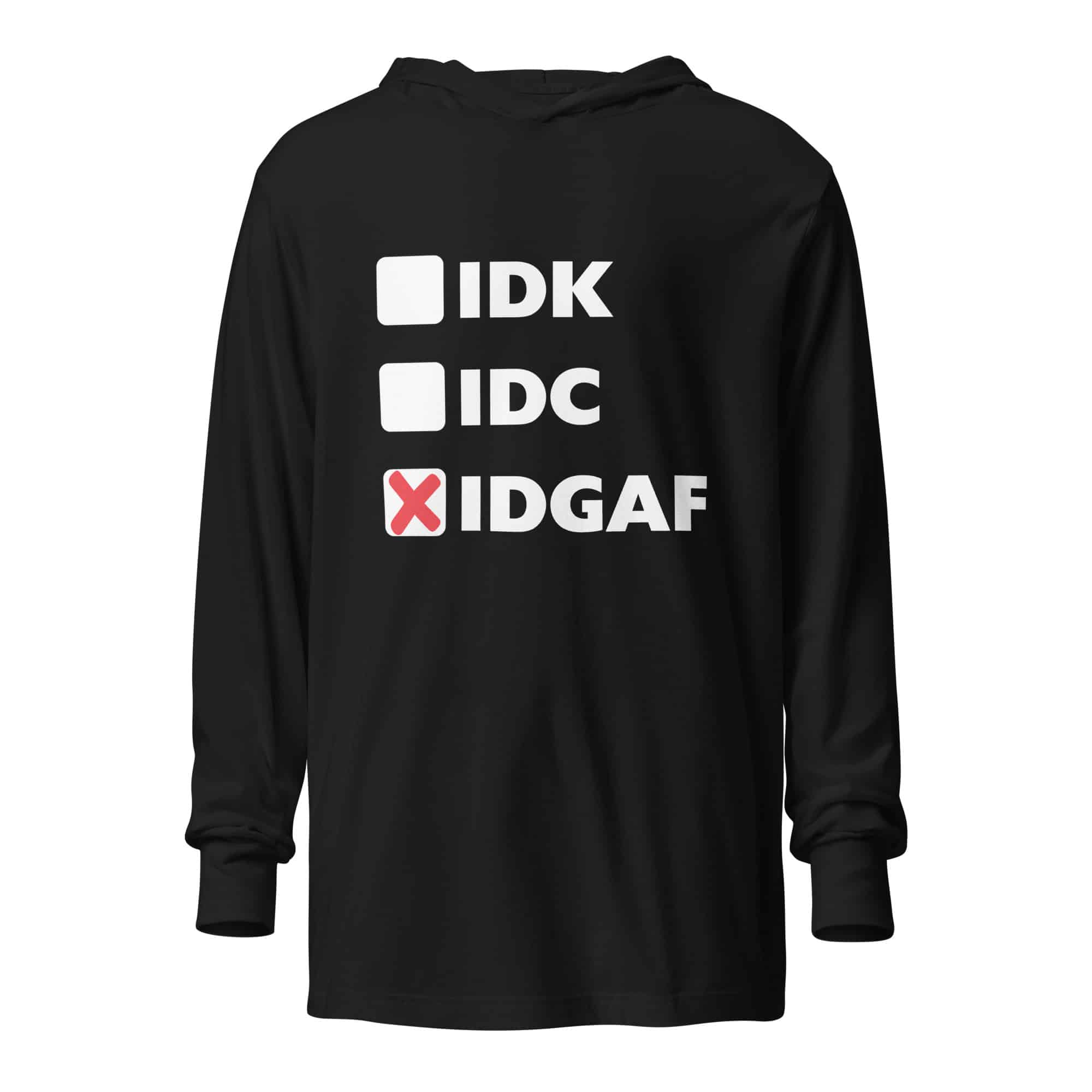 IDGAF Hooded Long-Sleeve Tee