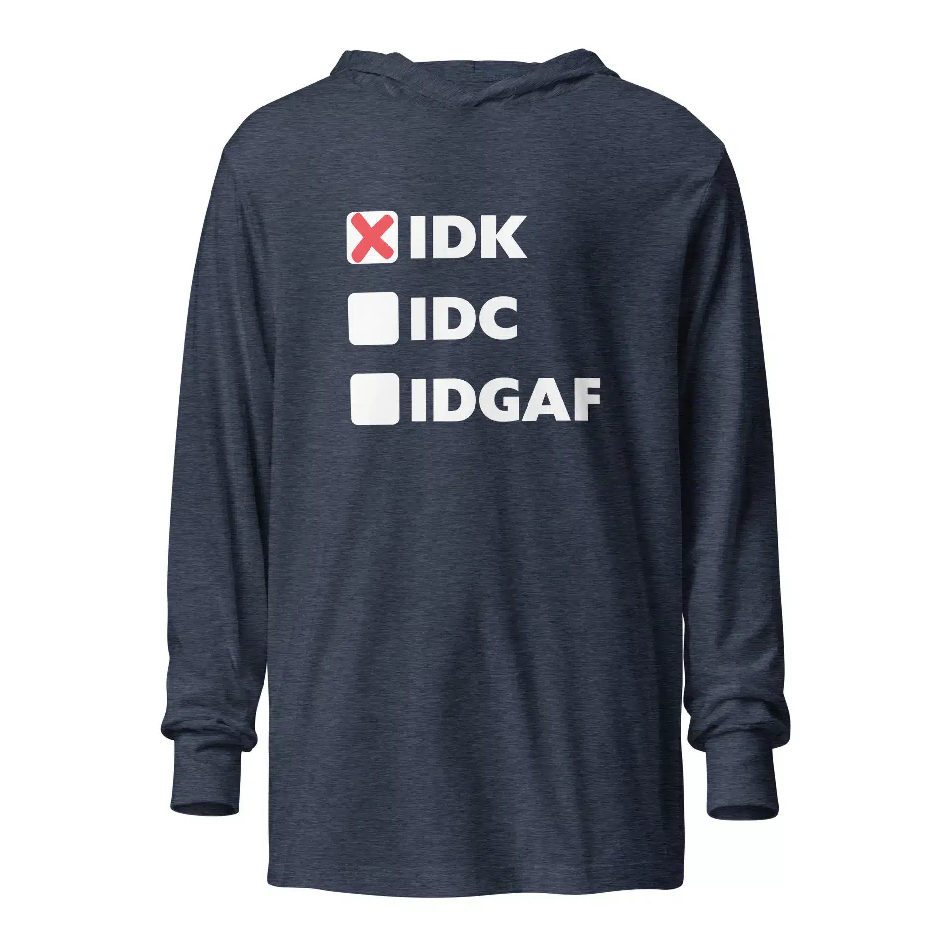 IDK (x), IDC, IDGAF Hooded long-sleeve tee