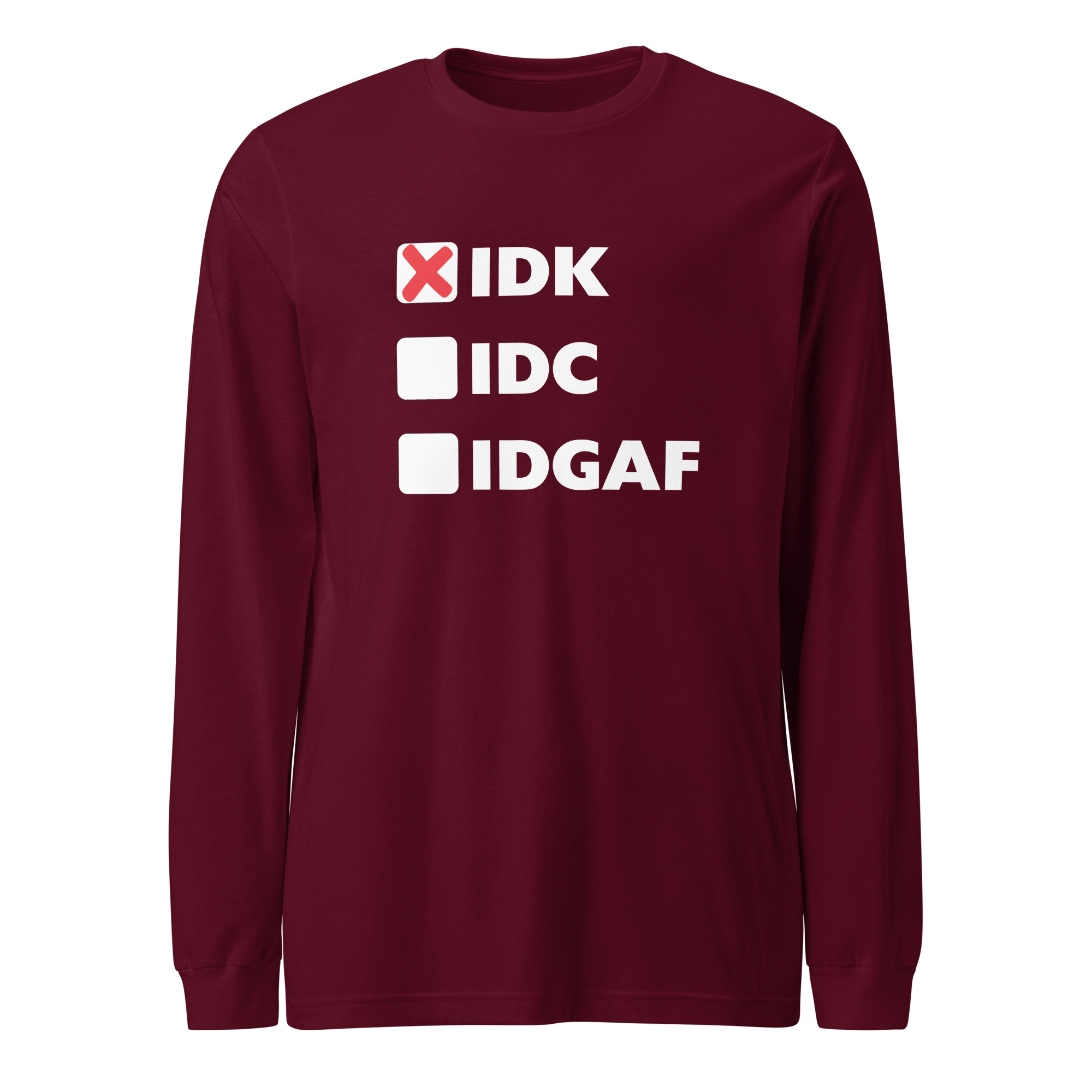 IDK Unisex Long Sleeve Tee