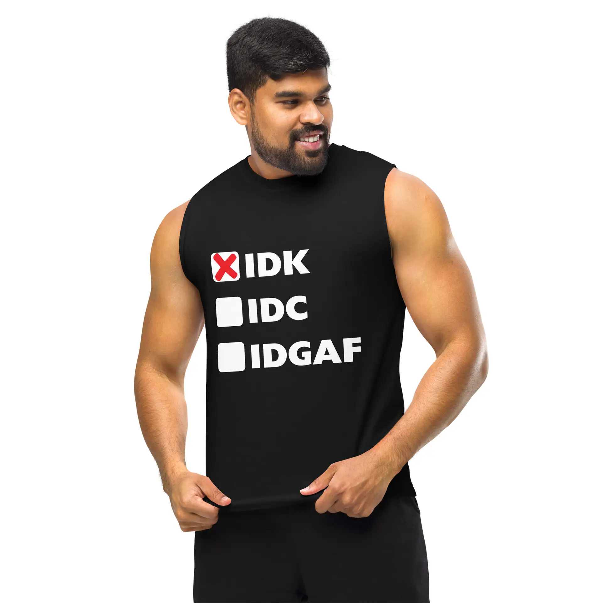 IDK (x), IDC, IDGAF Muscle Shirt
