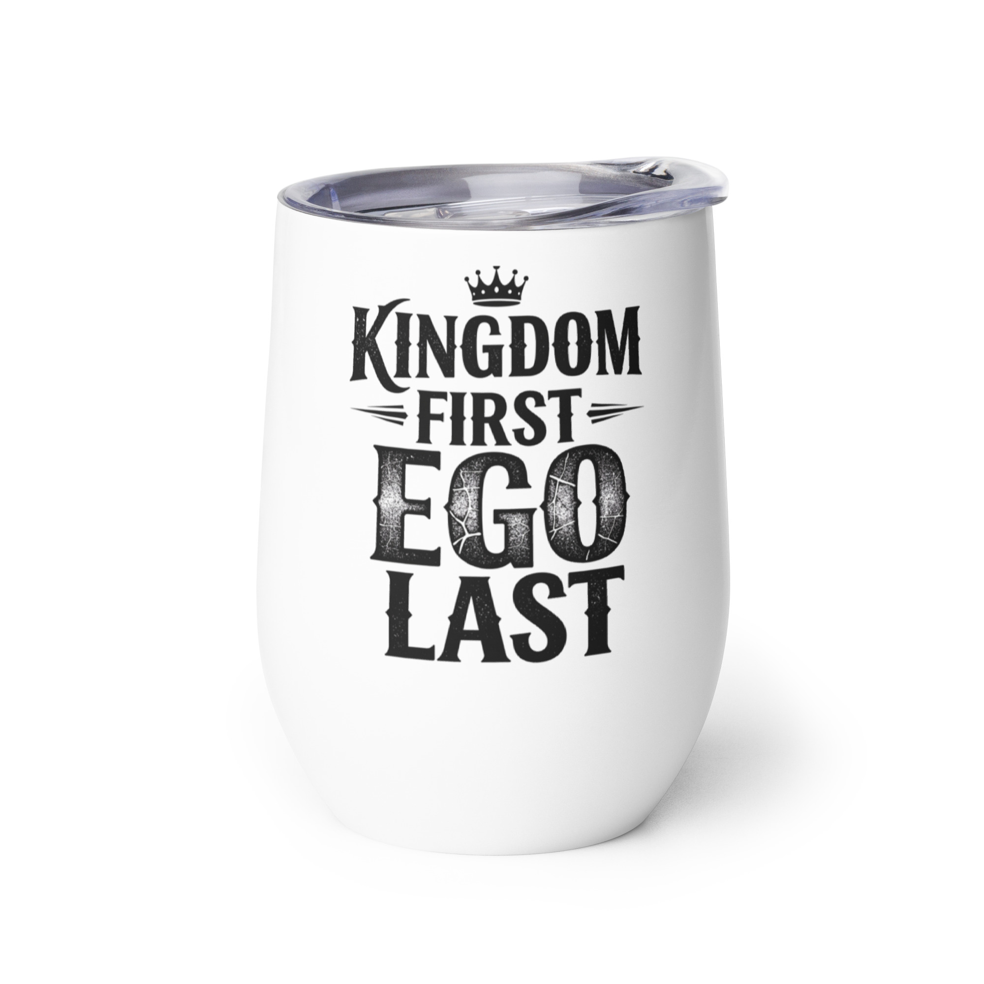 Kingdom First, Ego Last Wine Tumbler