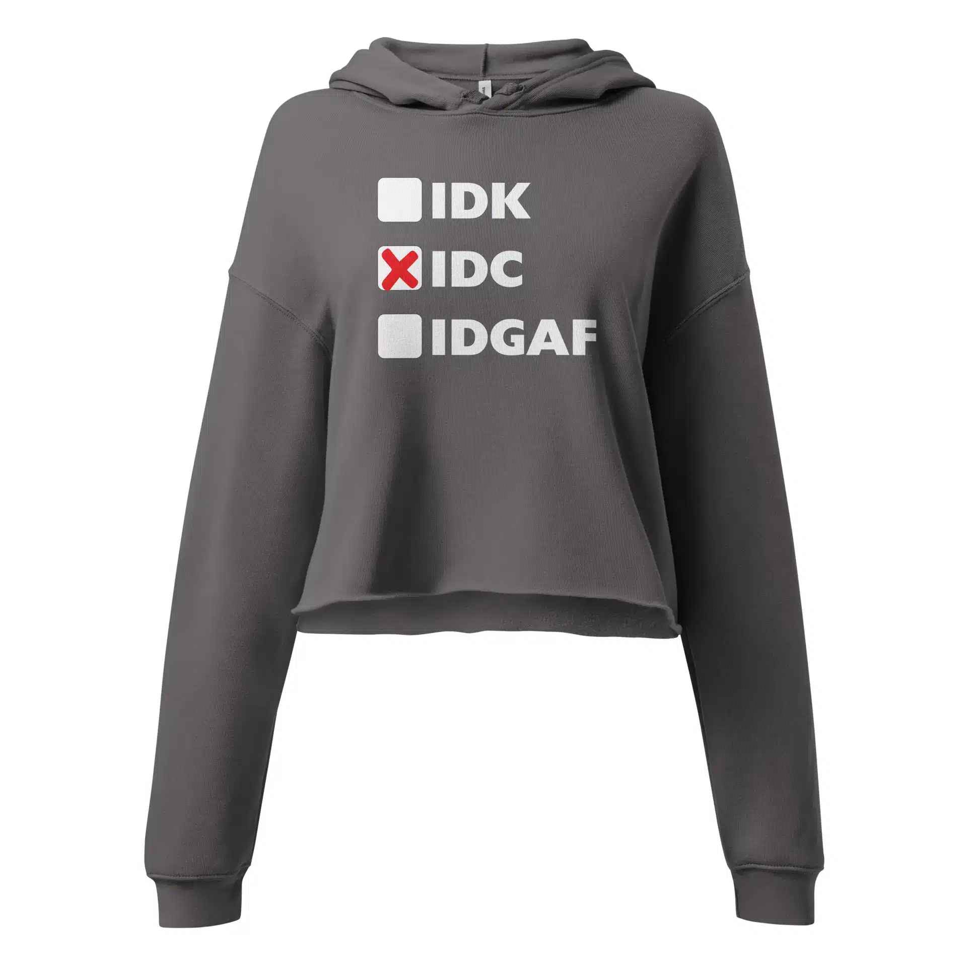 IDK, IDC (x), IDGAF Crop Hoodie