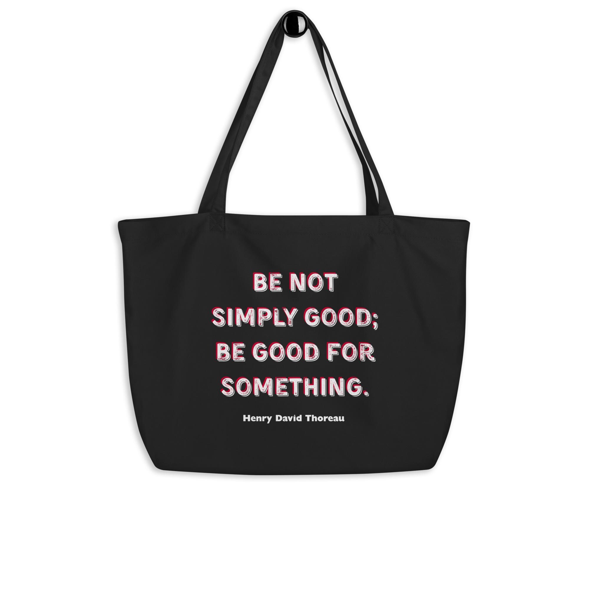 Be Good - Thoreau Large Organic Tote Bag