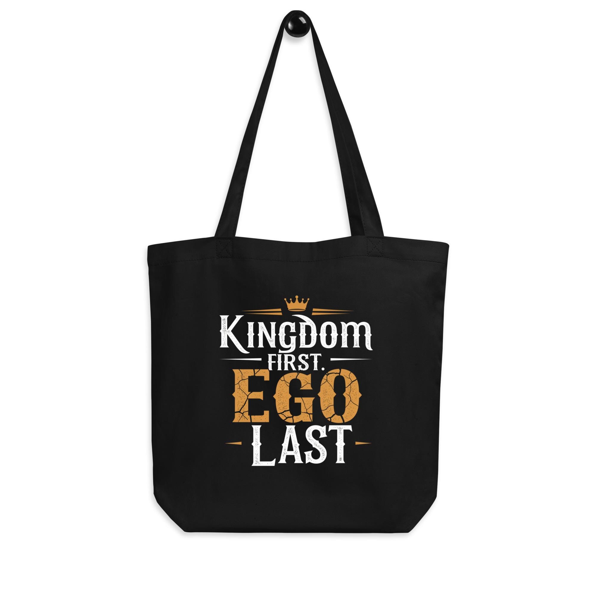 Kingdom First, Ego Last Eco Tote Bag