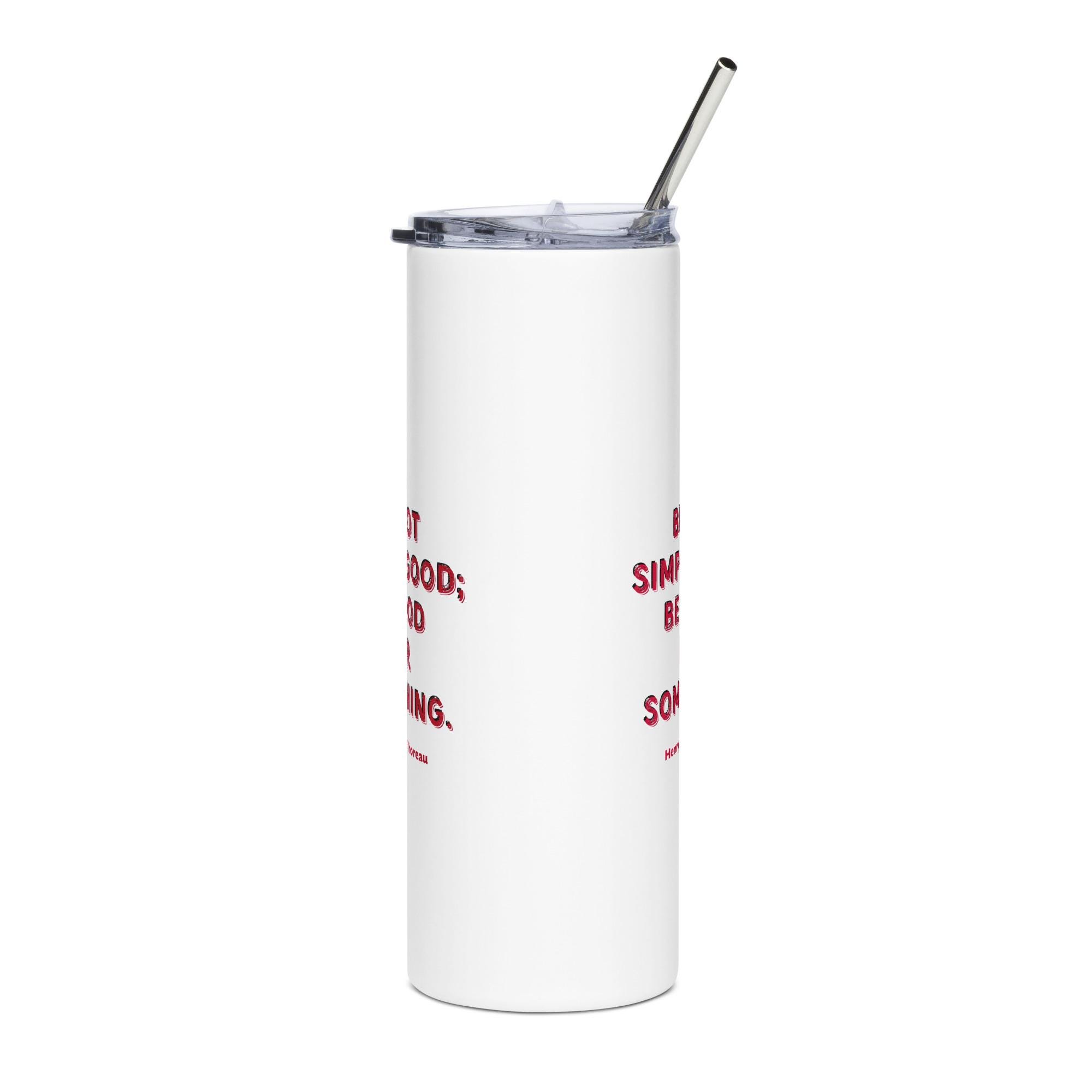 Be Good - Thoreau Stainless Steel Tumbler