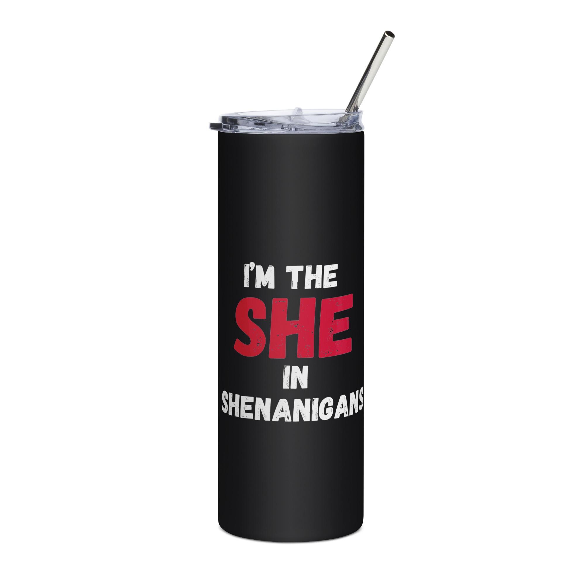 Shenanigans Stainless steel tumbler