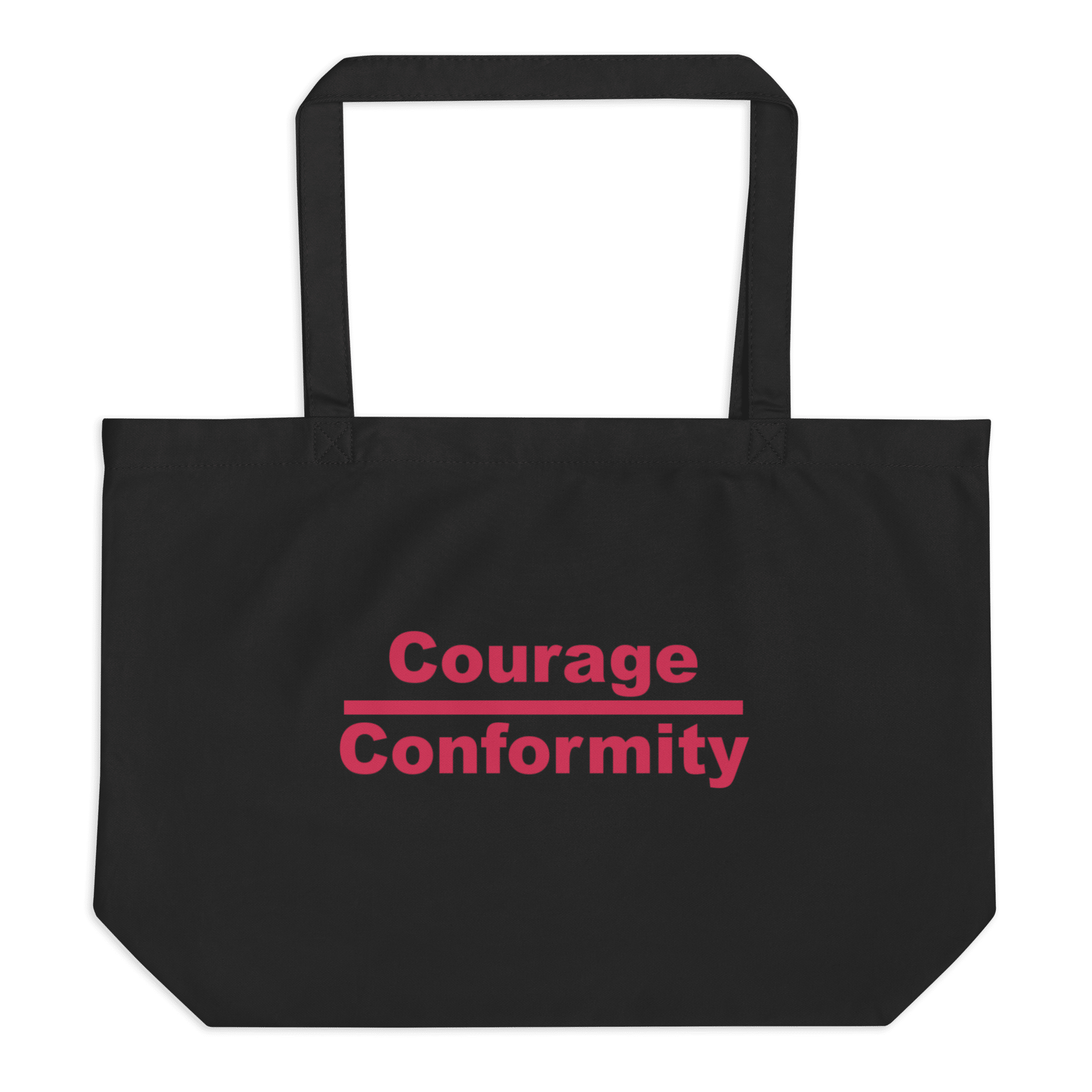 Courage Over Conformity Large Organic Tote Bag