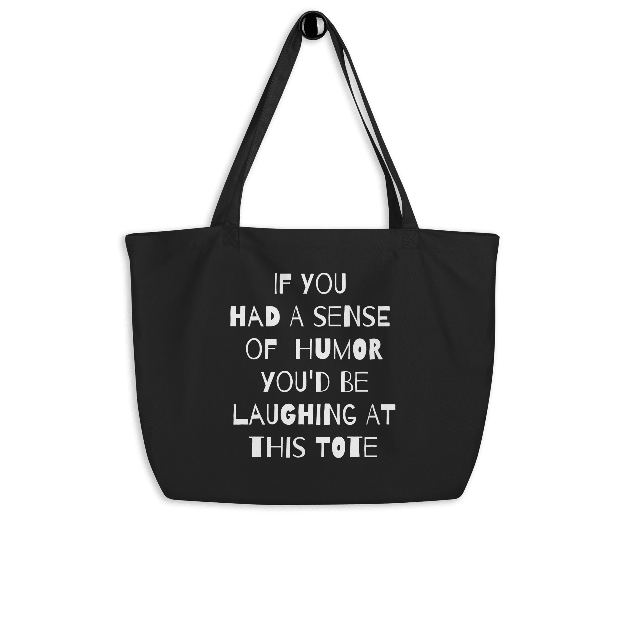 If you had a sense of humor large eco-tote-black-front-6ad155c7afb30