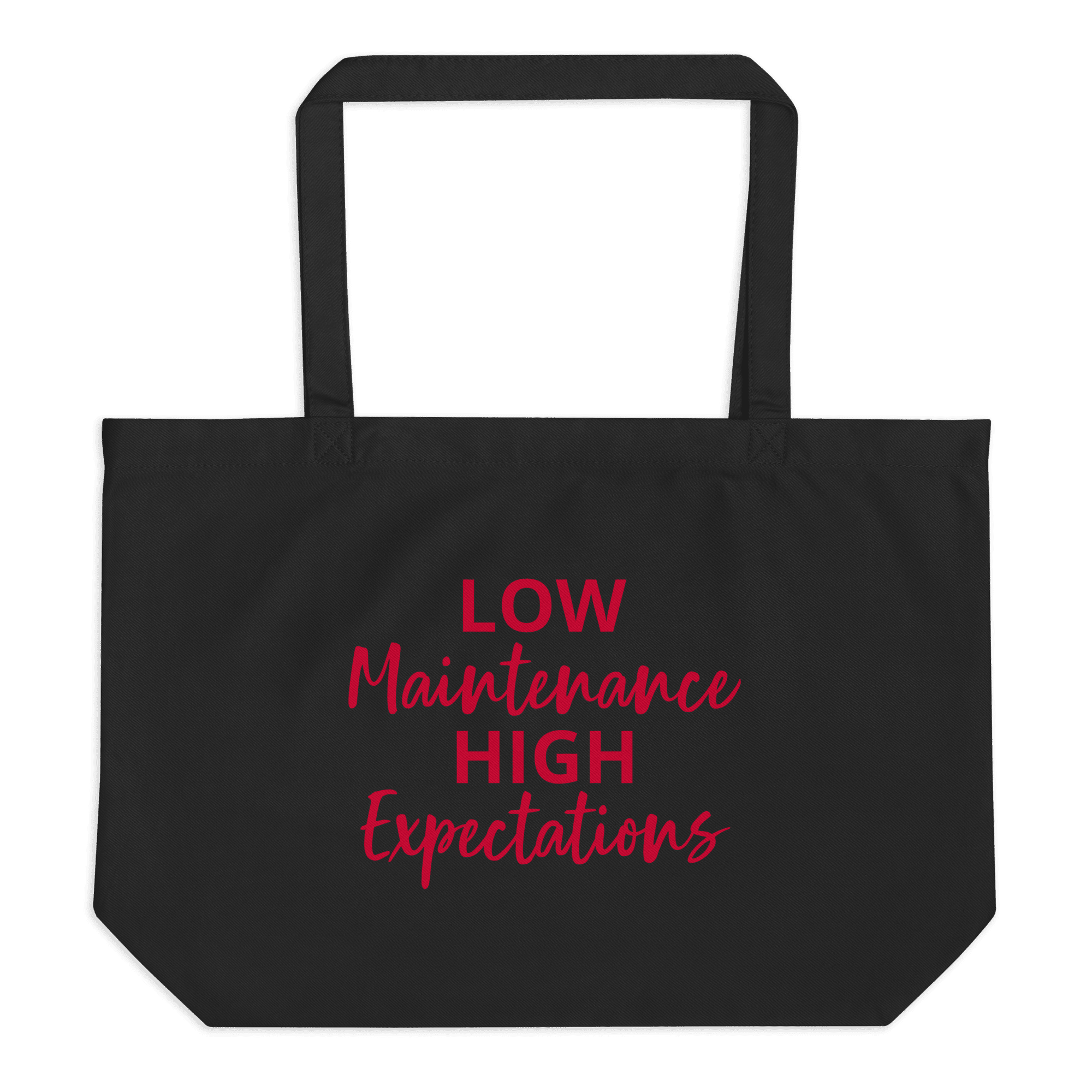 Low Maintenance High Expectations Large Organic Tote Bag